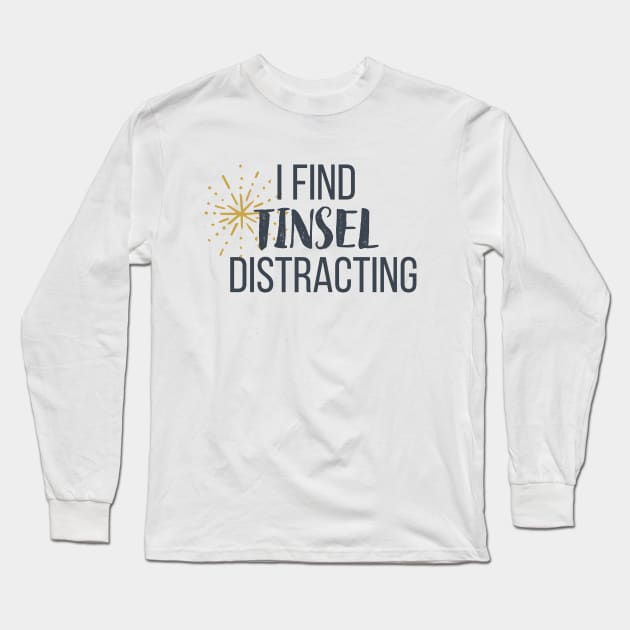 I find tinsel distracting Long Sleeve T-Shirt by nyah14